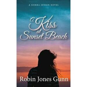 A Kiss at Sunset Beach, Paperback - Robin Jones Gunn imagine