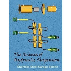 The Science of Hydraulic Suspension, Paperback - Richard Coote imagine
