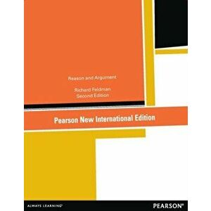 Reason and Argument: Pearson New International Edition. 2 ed, Paperback - Richard Feldman imagine