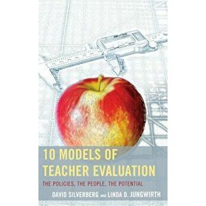 10 Models of Teacher Evaluation. The Policies, The People, The Potential, Hardback - Linda Jungwirth imagine