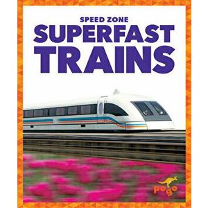 Superfast Trains, Library Binding - Alicia Z. Klepeis imagine