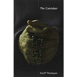 The Caretaker, Paperback - Geoff Thompson imagine