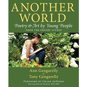 Another World: Poetry and Art by Young People from The Poetry Studio, Paperback - Ann Gengarelly imagine
