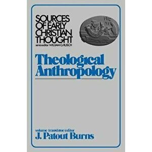 Theological Anthropology, Paperback - Patout J. Burns imagine