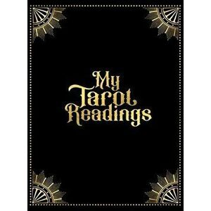 My Tarot Readings: A Journal To Track Insights And Interpretations From Your Tarot Practice, Hardcover - Nichola J. Bridges imagine