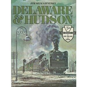 Delaware and Hudson, Paperback - Jim Shaughnessy imagine