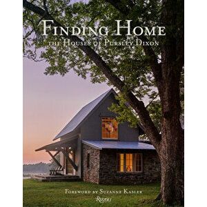 Finding Home: The Houses of Pursley Dixon, Hardcover - Ken Pursley imagine