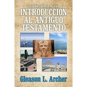 Reseña Crítica de Una Introducción Al Antiguo Testamento, Paperback - Gleason Archer imagine