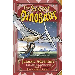The Secret Dinosaur. Jurassic Adventure, Paperback - N S Blackman imagine
