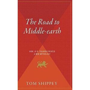 The Road to Middle-Earth, Hardcover - Tom Shippey imagine