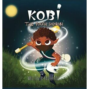 Kobi the Tooth Shinobi, Hardcover - Xavier Roy imagine