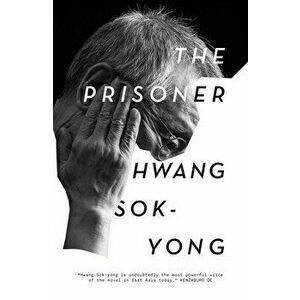 The Prisoner: A Memoir, Hardcover - Hwang Sok-Yong imagine