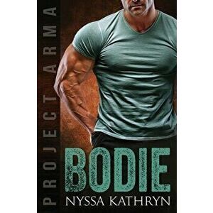 Bodie: A steamy contemporary military romance, Paperback - Nyssa Kathryn imagine