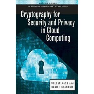 Cryptography for Security and Privacy in Cloud Computing. Unabridged ed, Hardback - Daniel Slamanig imagine
