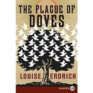 The Plague of Doves, Paperback - Louise Erdrich imagine