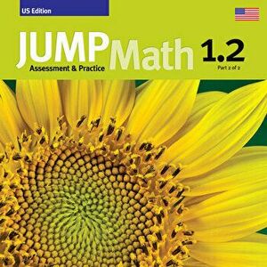 Jump Math AP Book 1.2: Us Common Core Edition, Paperback - John Mighton imagine
