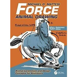 Force: Animal Drawing: Animal Locomotion and Design Concepts for Animators, Paperback - Mike Mattesi imagine