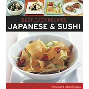 Best Ever Recipes: Japanese & Sushi, Paperback - Kazuko Emi imagine
