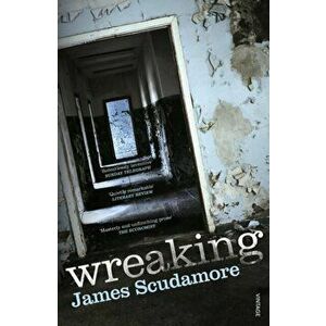 Wreaking, Paperback - James Scudamore imagine