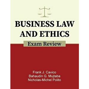 Business Law and Ethics Exam Review, Paperback - Frank J. Cavico imagine