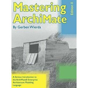 Mastering Archimate - Edition II, Hardcover - Gerben Wierda imagine