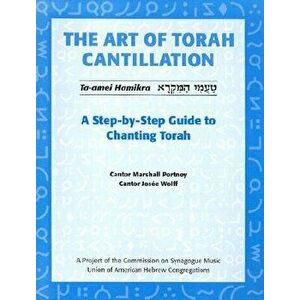 The Art of Torah Cantillation: A Step-By-Step Guide to Chanting Torah [With CD], Paperback - Marshall Portnoy imagine