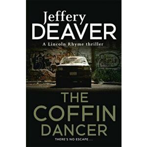 The Coffin Dancer. Lincoln Rhyme Book 2, Paperback - Jeffery Deaver imagine