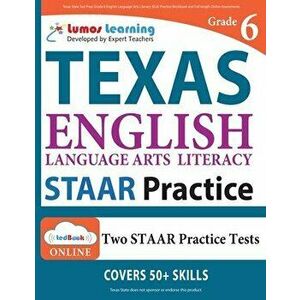 Texas State Test Prep: Grade 6 English Language Arts Literacy (ELA) Practice Workbook and Full-length Online Assessments - Lumos Learning imagine