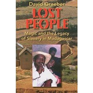 Lost People: Magic and the Legacy of Slavery in Madagascar, Paperback - David Graeber imagine
