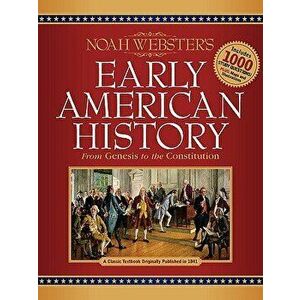 Noah Webster's Early American History, Paperback - *** imagine