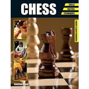 Chess. Skills - Tactics - Techniques, Paperback - Jonathan Arnott imagine