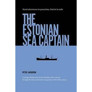The Estonian Sea Captain, Paperback - Peter Jakobson imagine