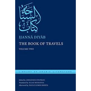 The Book of Travels: Volume Two, Hardcover - Hanna Diyab imagine