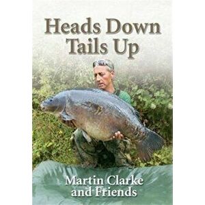 Heads Down - Tails Up, Hardback - Martin Clarke imagine