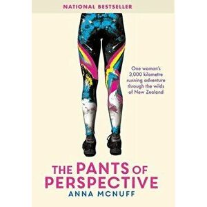 The Pants Of Perspective: One woman's 3, 000 kilometres running adventure through the wilds of New Zealand, Hardcover - Anna McNuff imagine