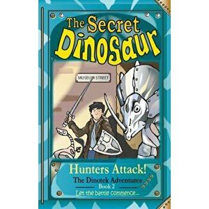 The Secret Dinosaur. Hunters Attack, Paperback - N. S. Blackman imagine
