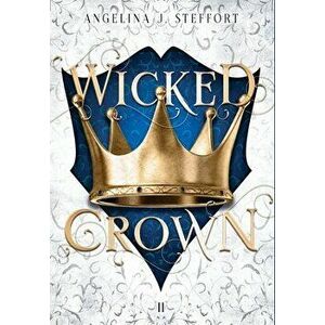 Wicked Crown, Hardcover - Angelina J. Steffort imagine