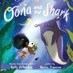 Oona and the Shark, Hardcover - Kelly Dipucchio imagine