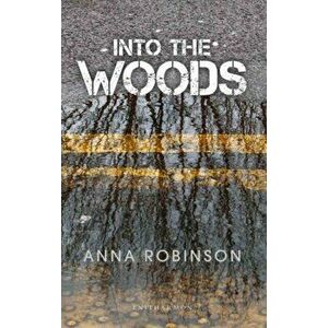 Into the Woods, Paperback - Anna Robinson imagine