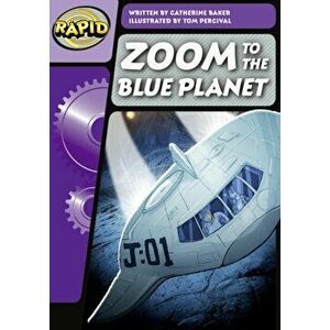 Rapid Phonics Step 3: Zoom to the Blue Planet (Fiction), Paperback - Catherine Baker imagine