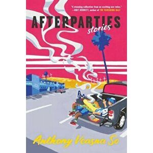 Afterparties. Main, Hardback - Anthony Veasna (author) So imagine