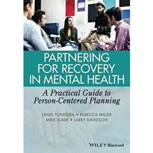 Partnering for Recovery in Mental Health: A Practical Guide to Person-Centered Planning, Paperback - Janis Tondora imagine
