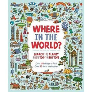 Where in the World?: Search the Planet from Top to Bottom, Hardcover - Paula Bossio imagine