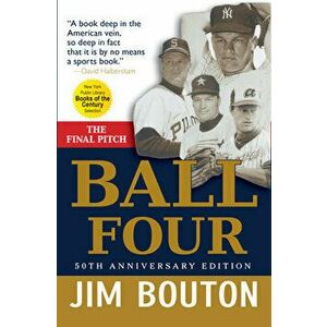 Ball Four: The Final Pitch, Hardcover - Jim Bouton imagine