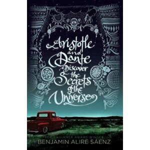 Aristotle and Dante Discover the Secrets of the Universe, Library Binding - Benjamin Alire Saaenz imagine