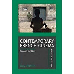 Contemporary French Cinema: An Introduction (Revised Edition), Paperback - Guy Austin imagine