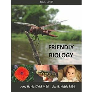 Friendly Biology Student Textbook (Secular Edition), Paperback - Joey a. Hajda imagine