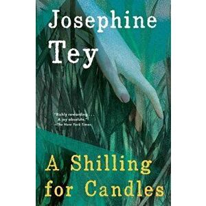 A Shilling for Candles, Paperback - Josephine Tey imagine