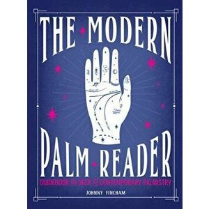 The Modern Palm Reader (Guidebook & Card Set): Guidebook and Deck for Contemporary [With Cards], Paperback - Johnny Fincham imagine