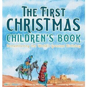 The First Christmas Children's Book: Remembering the World's Greatest Birthday, Hardcover - Nate Gunter imagine